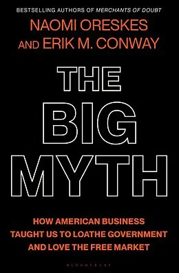 E-Book (epub) The Big Myth von Naomi Oreskes, Erik M. Conway