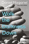 E-Book (epub) Walk the Darkness Down von Daniel Magariel