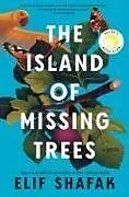 Fester Einband The Island of Missing Trees von Shafak