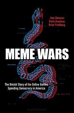 E-Book (epub) Meme Wars von Joan Donovan, Emily Dreyfuss, Brian Friedberg