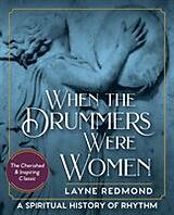 Kartonierter Einband When The Drummers Were Women: A Spiritual History of Rhythm von Layne Redmond