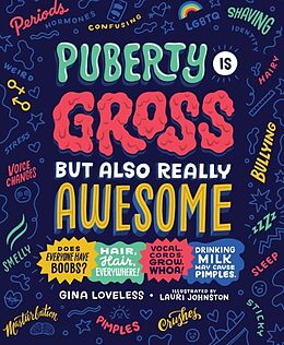 Couverture cartonnée Puberty Is Gross but Also Really Awesome de Gina Loveless, Lauri Johnston