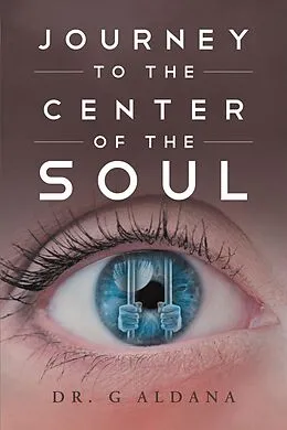 E-Book (epub) Journey to the Center of the Soul von G. Aldana