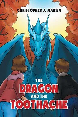 E-Book (epub) The Dragon and the Toothache von Christopher J. Martin