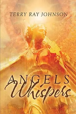 E-Book (epub) Angels Whispers von Terry Ray Johnson