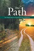 E-Book (epub) The Path - Ten Simple Steps to a Guaranteed Life of Happiness von William R English