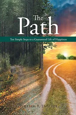 E-Book (epub) The Path - Ten Simple Steps to a Guaranteed Life of Happiness von William R English