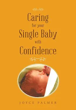 E-Book (epub) Caring For Your Single Baby with Confidence von Joyce Palmer