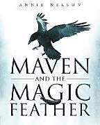 Couverture cartonnée Maven and The Magic Feather de Annie Nelson