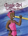 E-Book (epub) Goggle Girl Takes Her Mark von SheAyrA(c) Bowles
