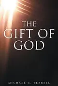 E-Book (epub) The Gift of God von Michael C. Terrell