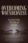 E-Book (epub) Overcoming Woundedness: Lessons From The Life of Joseph von Sally Meredith