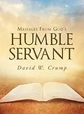 E-Book (epub) Messages From God's Humble Servant von David W. Crump