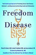 E-Book (epub) Freedom from Disease von Peter M. Kash, Linda Friedland, Jay Lombard