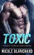 Couverture cartonnée Toxic de Nicole Blanchard