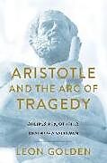 Kartonierter Einband Aristotle and the Arc of Tragedy von Leon Golden