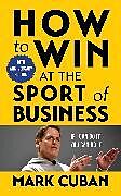 Couverture cartonnée How to Win at the Sport of Business de Cuban Mark