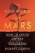 Fester Einband The New World on Mars von Robert Zubrin