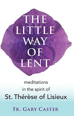 E-Book (epub) Little Way of Lent von Fr. Gary Caster