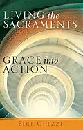 E-Book (epub) Living the Sacraments von Bert Ghezzi