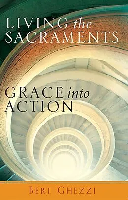 E-Book (epub) Living the Sacraments von Bert Ghezzi