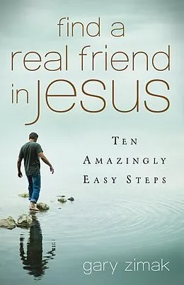 E-Book (epub) Find a Real Friend in Jesus von Gary Zimak