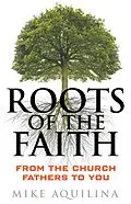 E-Book (epub) Roots of the Faith von Mike Aquilina