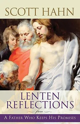 E-Book (epub) Lenten Reflections from A Father Who Keeps His Promises von Scott Hahn