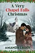 E-Book (epub) A Very Chapel Falls Christmas von Amanda Lauer