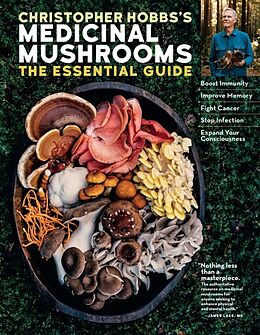 Couverture cartonnée Christopher Hobbs's Medicinal Mushrooms: The Essential Guide de Christopher Hobbs