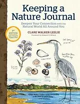 Kartonierter Einband Keeping a Nature Journal, 3rd Edition: Deepen Your Connection with the Natural World All Around You von Leslie Clare Walker