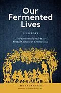 E-Book (epub) Our Fermented Lives von Julia Skinner