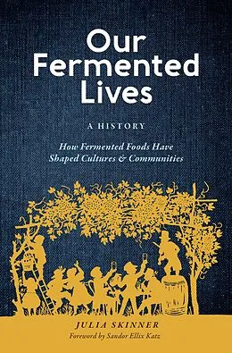E-Book (epub) Our Fermented Lives von Julia Skinner