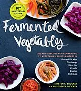 Kartonierter Einband Fermented Vegetables, 10th Anniversary Edition von Christopher Shockey, Kirsten K. Shockey