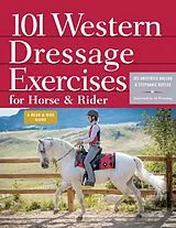 Kartonierter Einband 101 Western Dressage Exercises for Horse & Rider von Jec Aristotle Ballou, Boyles Stephanie