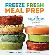 Kartonierter Einband Freeze Fresh Meal Prep von Crystal Schmidt