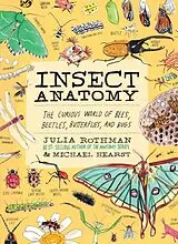 Kartonierter Einband Insect Anatomy von Julia Rothman, Michael Hearst