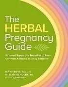 Kartonierter Einband The Herbal Pregnancy Guide von Deb Soule, Mary Bove, Mischa Schuler