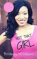 E-Book (epub) Not that Girl: A Tell-All Memoir von Brittney McWilliams