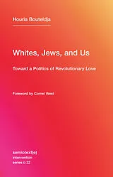 Kartonierter Einband Whites, Jews, and Us von Houria Bouteldja, Cornel West
