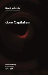 Kartonierter Einband Gore Capitalism von Sayak Valencia, John Pluecker