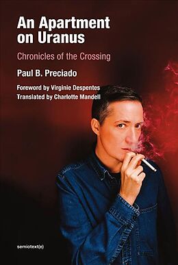 Couverture cartonnée An Apartment on Uranus: Chronicles of the Crossing de Paul B. Preciado