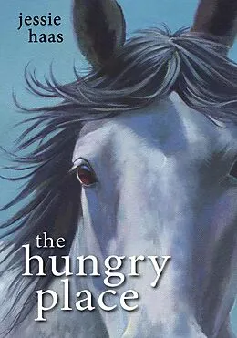 E-Book (epub) The Hungry Place von Jessie Haas