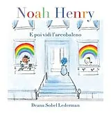 Broschiert Noah henry: e poi vidi l arcobaleno von Sobel lederman-d