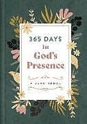Fester Einband 365 Days in God's Presence: A Devotional von Matt Koceich
