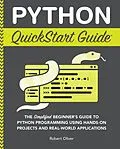 E-Book (epub) Python QuickStart Guide von Robert Oliver