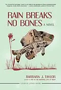 E-Book (epub) Rain Breaks No Bones von Barbara J. Taylor