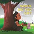 E-Book (epub) Where Did you go? von Alison Smith