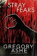 E-Book (epub) Stray Fears (The DuPage Parish Mysteries, #1) von Gregory Ashe