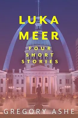 E-Book (epub) Luka Meer: Four Short Stories von Gregory Ashe